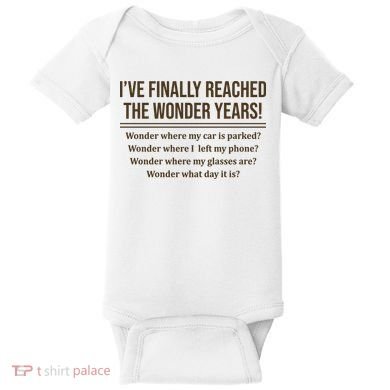 Ive Finally Reached The Wonder Years Funny Baby Bodysuit
