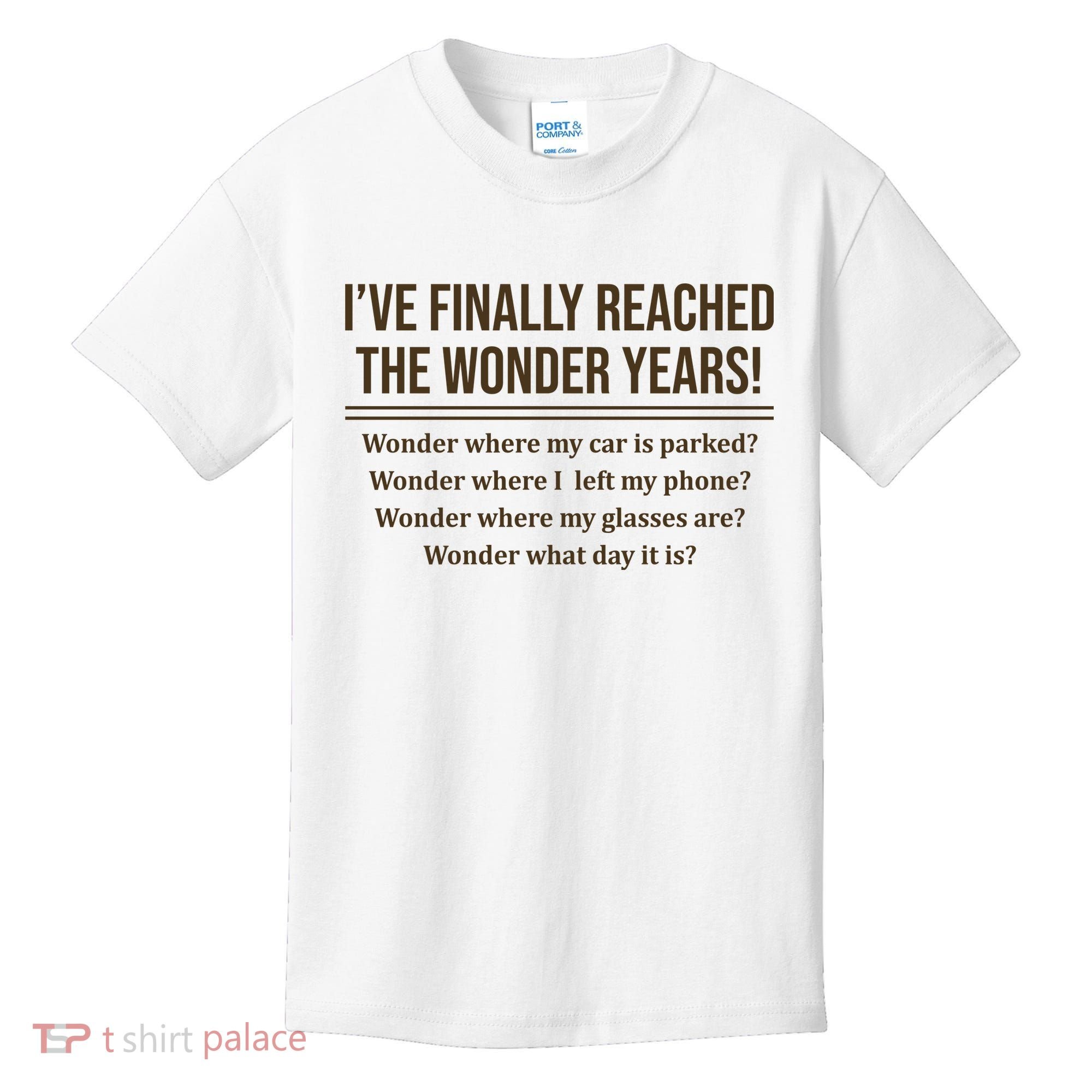 Ive Finally Reached The Wonder Years Funny Kids T-Shirt