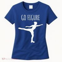 Ice Figure Skating Gift Skater Funny Go Figure Cute Gift Women's T-Shirt thumb 0