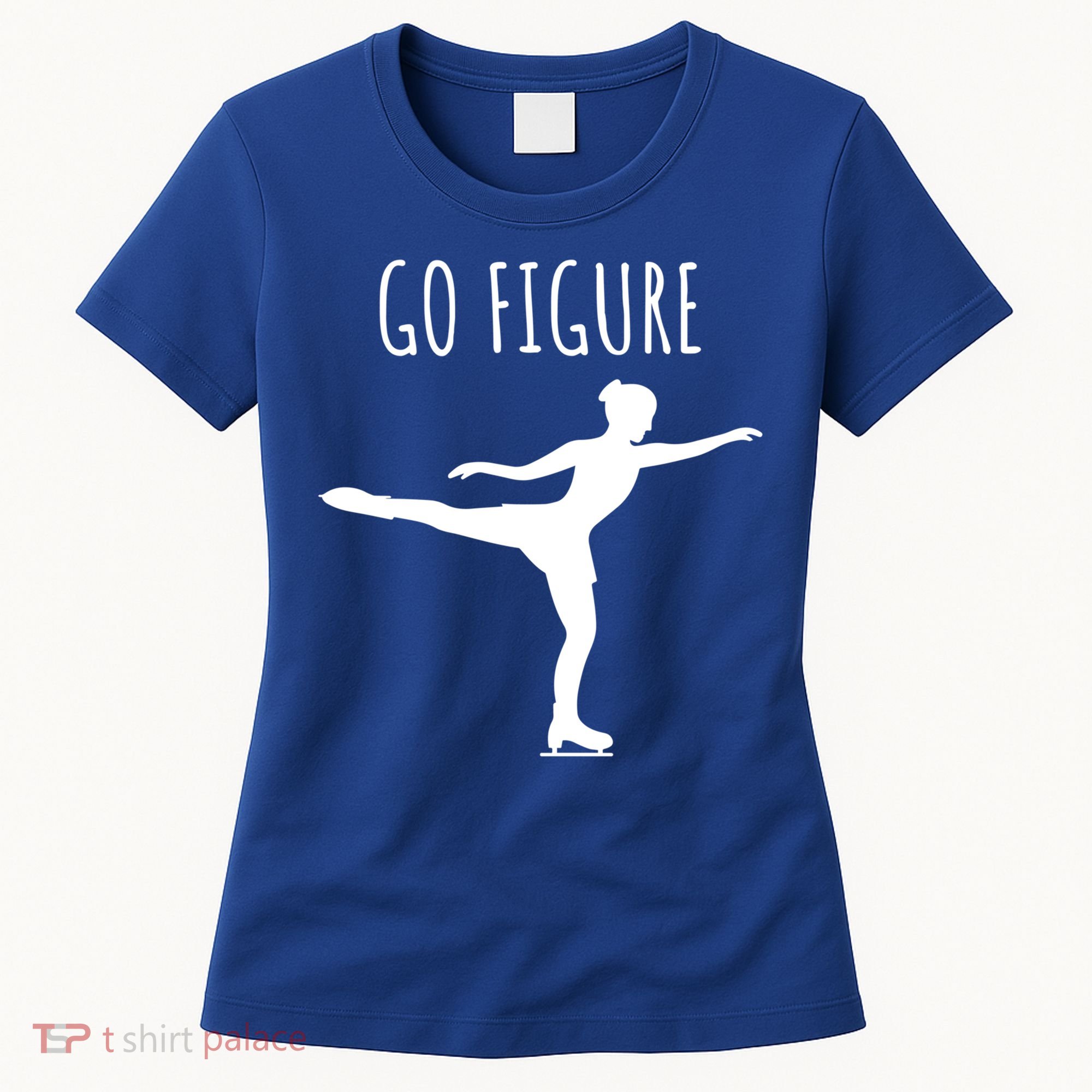 Ice Figure Skating Gift Skater Funny Go Figure Cute Gift Women's T-Shirt