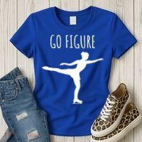 Ice Figure Skating Gift Skater Funny Go Figure Cute Gift Women's T-Shirt thumb 3