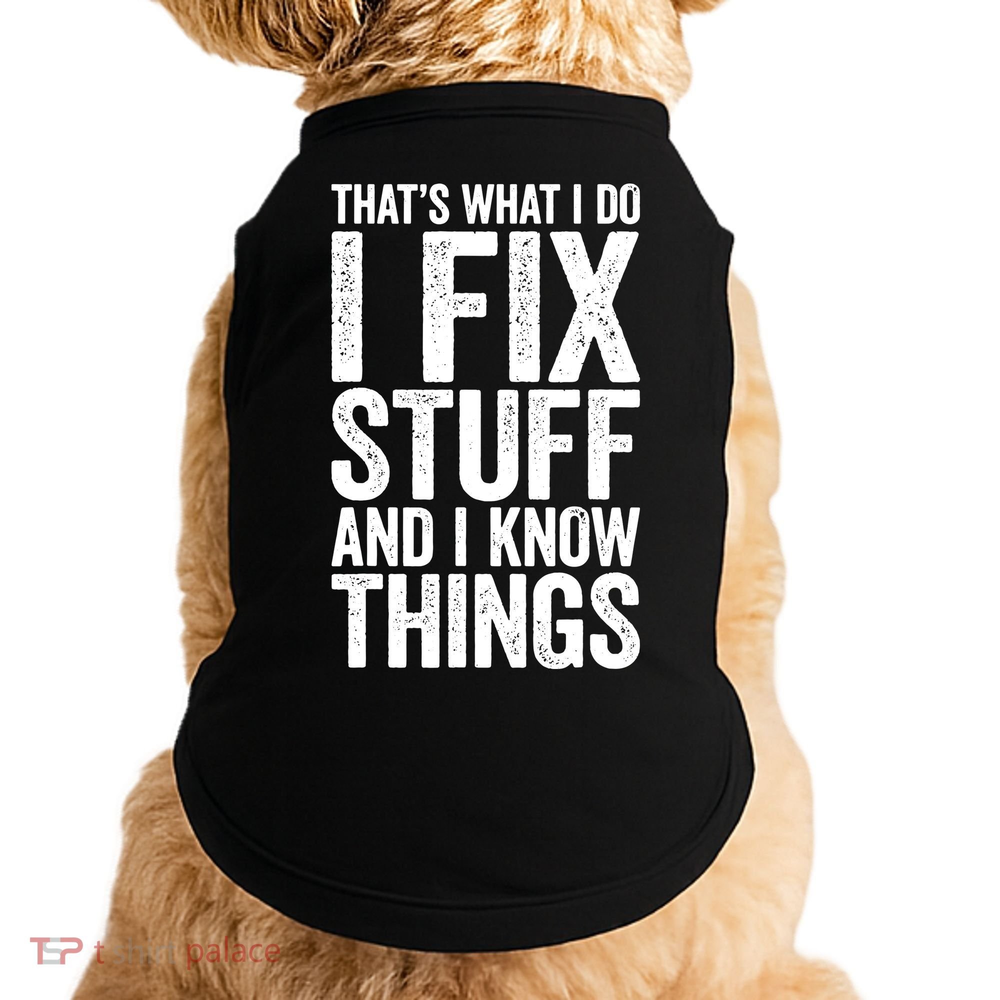 I Fix Stuff And I Know Things Mechanic Doggie Tank