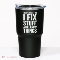 I Fix Stuff And I Know Things Mechanic Tumbler thumb 0