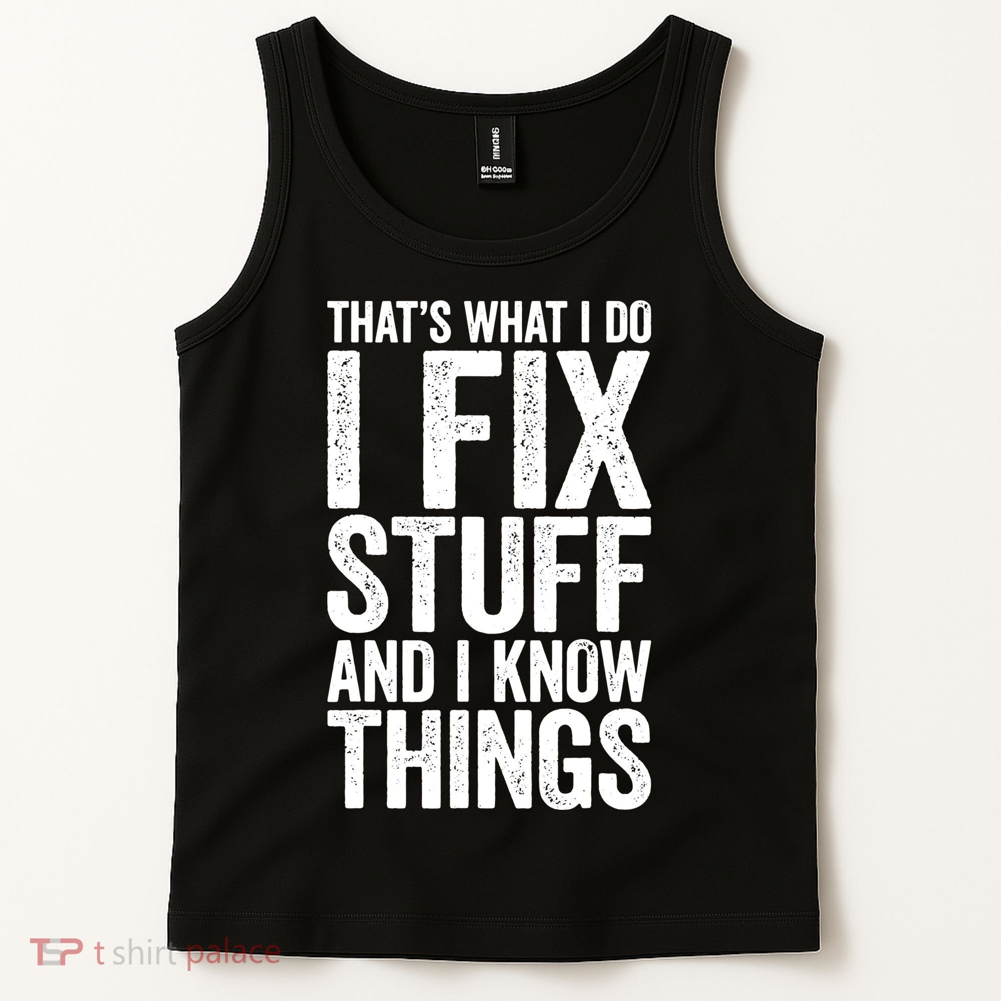 I Fix Stuff And I Know Things Mechanic Tank Top