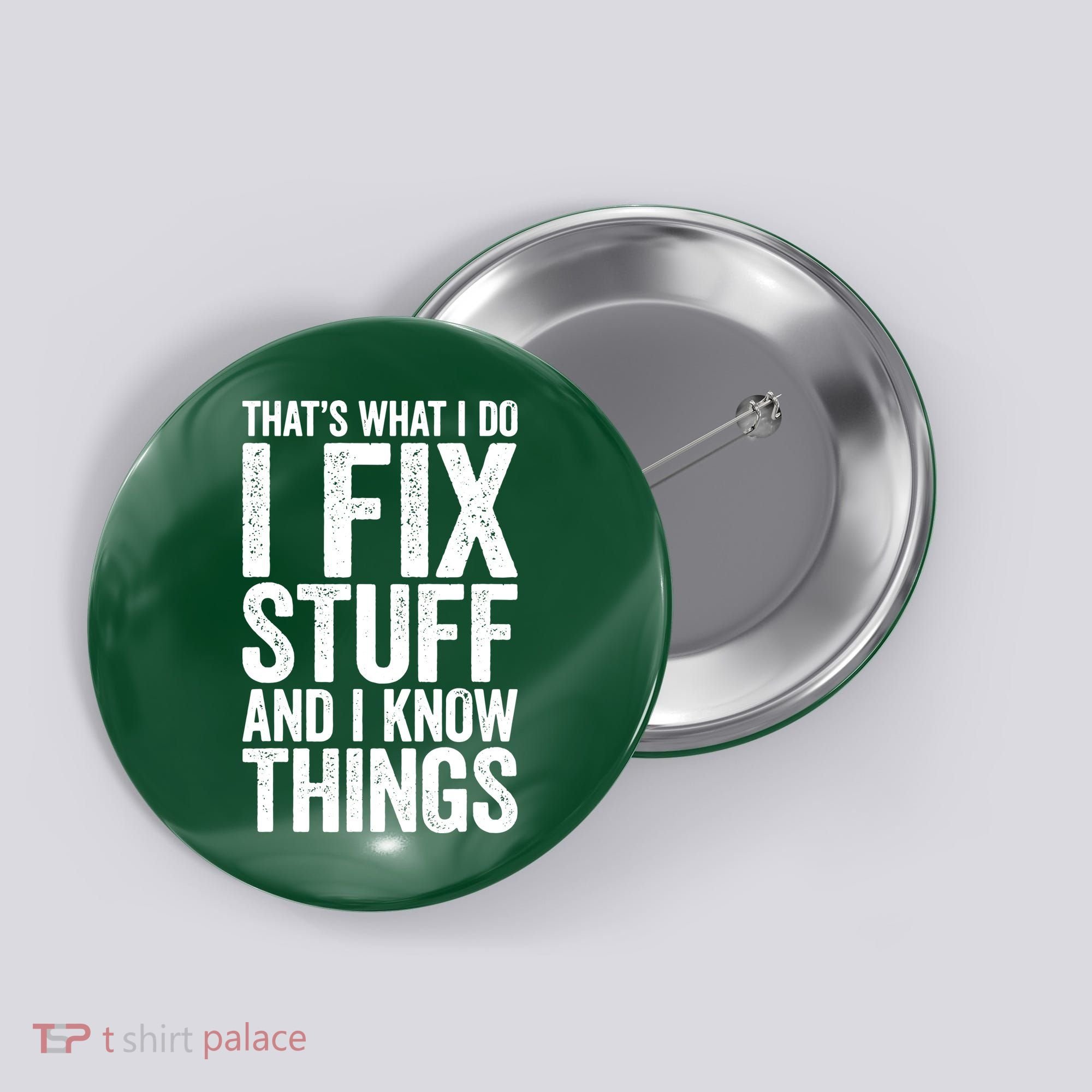 I Fix Stuff And I Know Things Mechanic Button