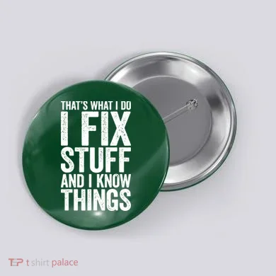 I Fix Stuff And I Know Things Mechanic Button