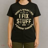 I fix Stuff and I Know ThingsMechanic Engineer Garage T-Shirt thumb 4