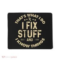 I fix Stuff and I Know ThingsMechanic Engineer Garage Mousepad thumb 0
