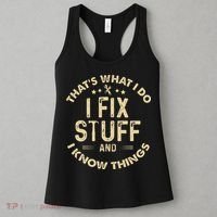 I fix Stuff and I Know ThingsMechanic Engineer Garage Women's Tank Top thumb 3