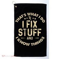 I fix Stuff and I Know ThingsMechanic Engineer Garage Golf Towel thumb 0