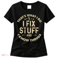 I fix Stuff and I Know ThingsMechanic Engineer Garage Women's T-Shirt thumb 0