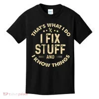 I fix Stuff and I Know ThingsMechanic Engineer Garage Kids T-Shirt thumb 0