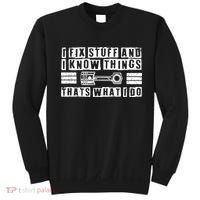 I Fix Stuff And I Know Things Mechanic Repair Shop Car Sweatshirt thumb 0