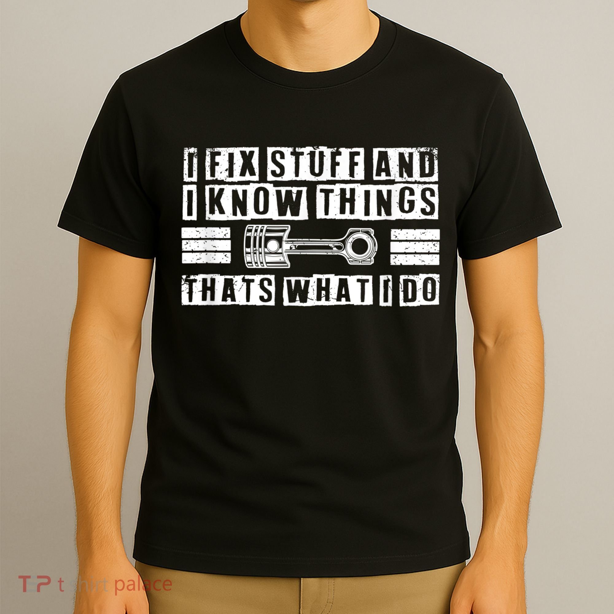 I Fix Stuff And I Know Things Mechanic Repair Shop Car T-Shirt
