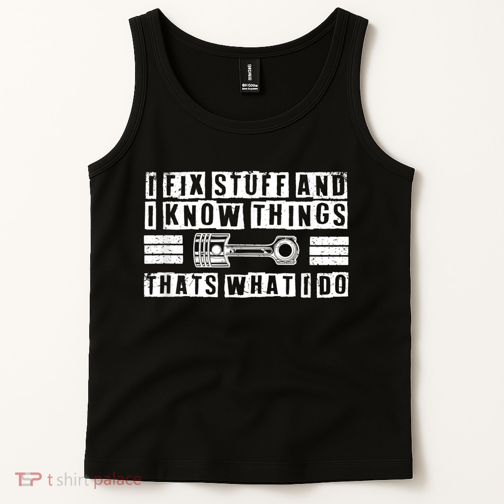 I Fix Stuff And I Know Things Mechanic Repair Shop Car Tank Top
