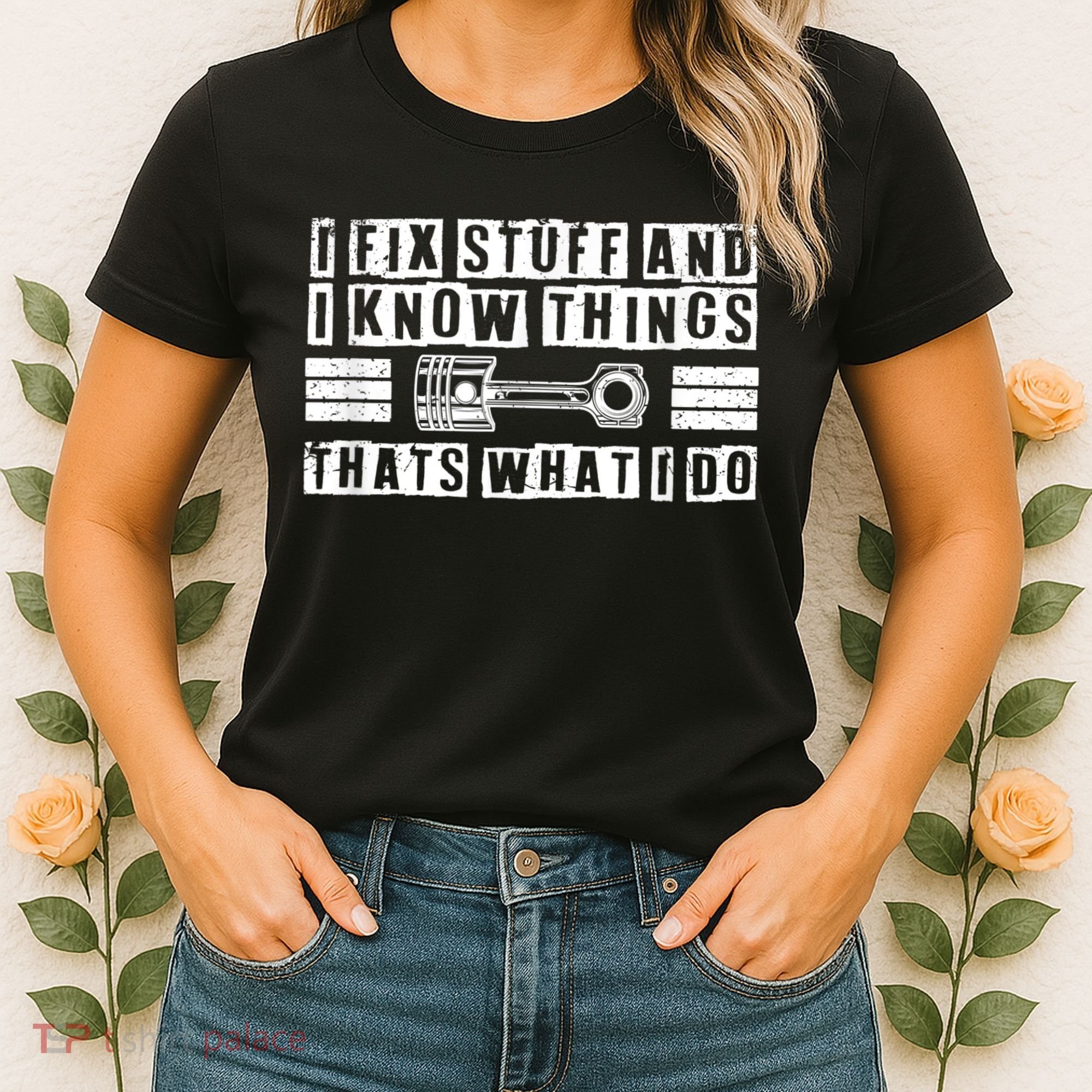 I Fix Stuff And I Know Things Mechanic Repair Shop Car Women's T-Shirt