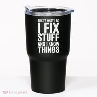 I Fix Stuff And I Know Things Mechanic Tumbler thumb 0