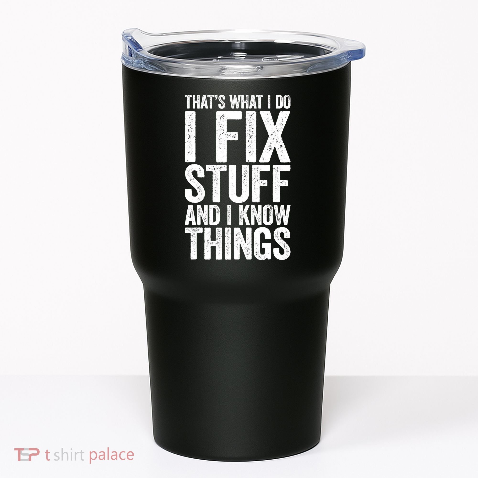 I Fix Stuff And I Know Things Mechanic Tumbler