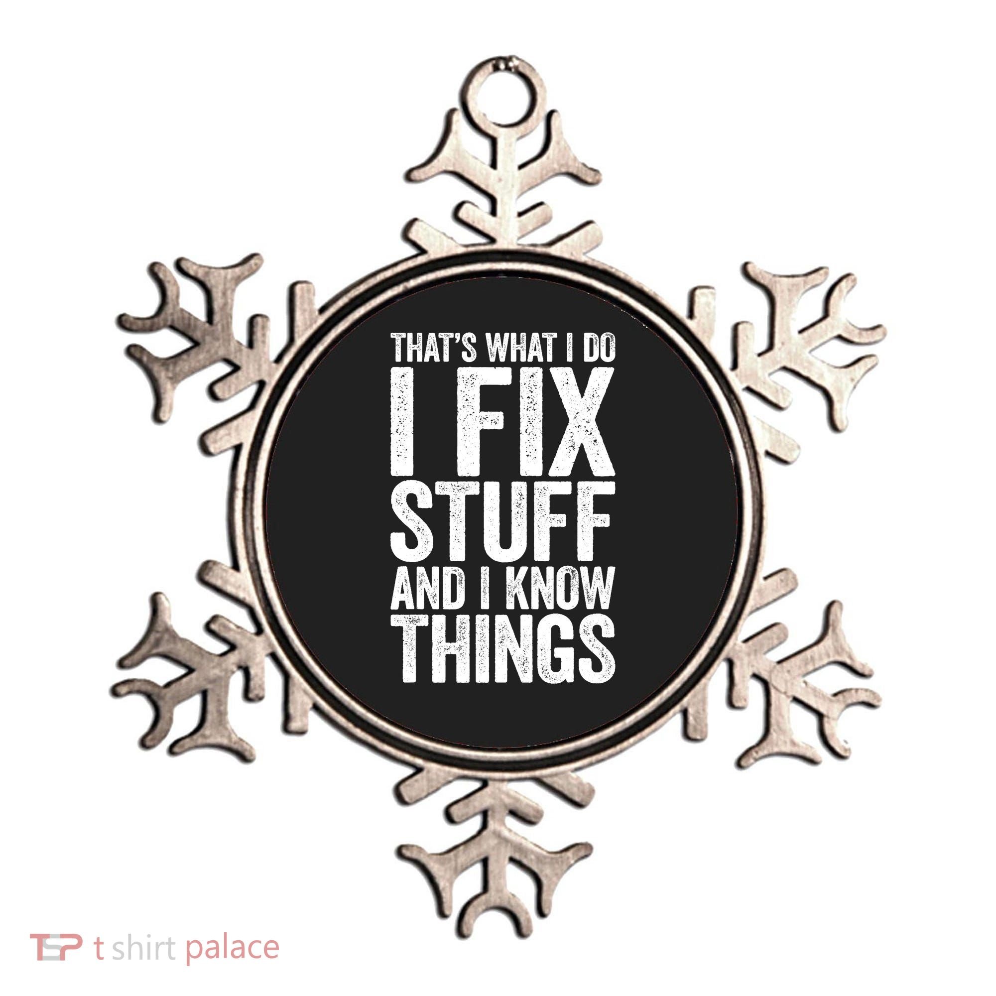 I Fix Stuff And I Know Things Mechanic Ornament