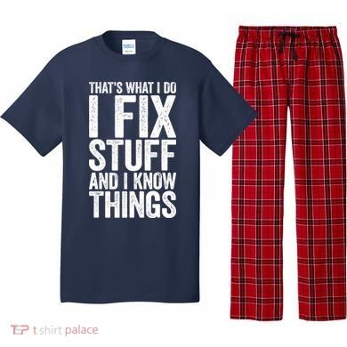 I Fix Stuff And I Know Things Mechanic Pajama Set