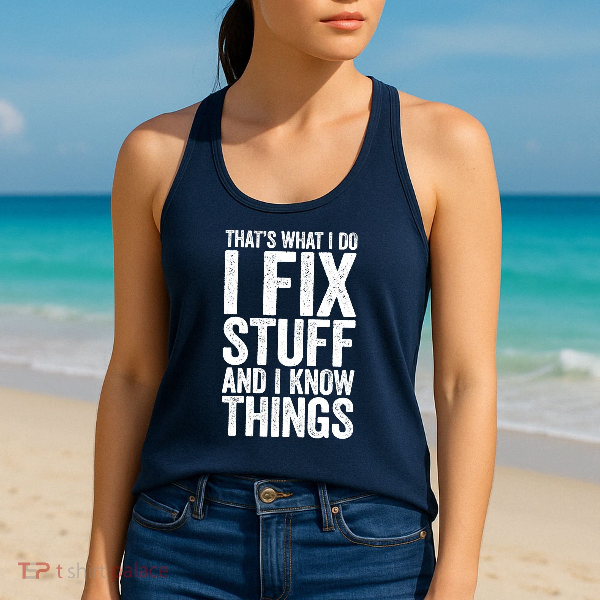 I Fix Stuff And I Know Things Mechanic Women's Tank Top