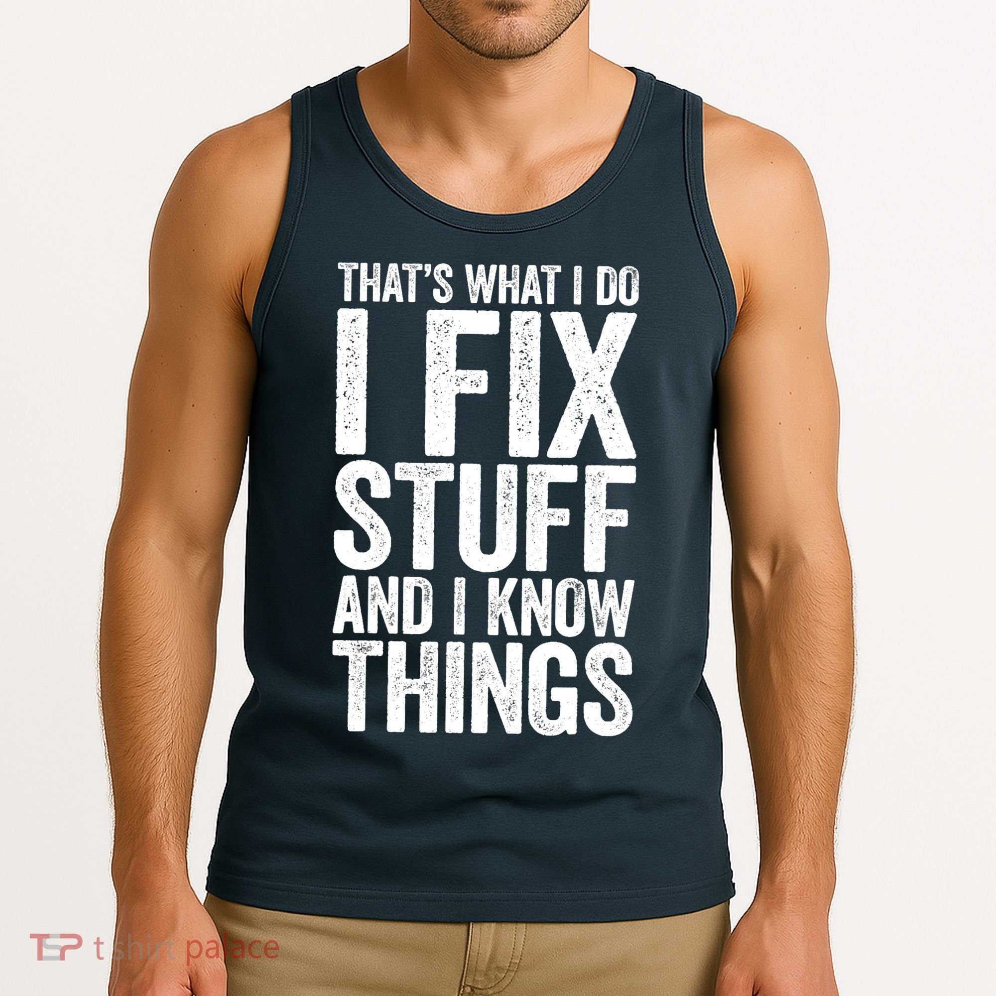 I Fix Stuff And I Know Things Mechanic Tank Top