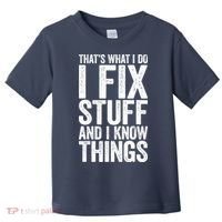 I Fix Stuff And I Know Things Mechanic Toddler T-Shirt thumb 0