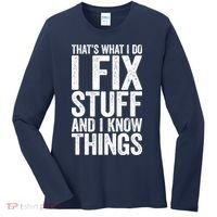 I Fix Stuff And I Know Things Mechanic Women's Long Sleeve Shirt thumb 0
