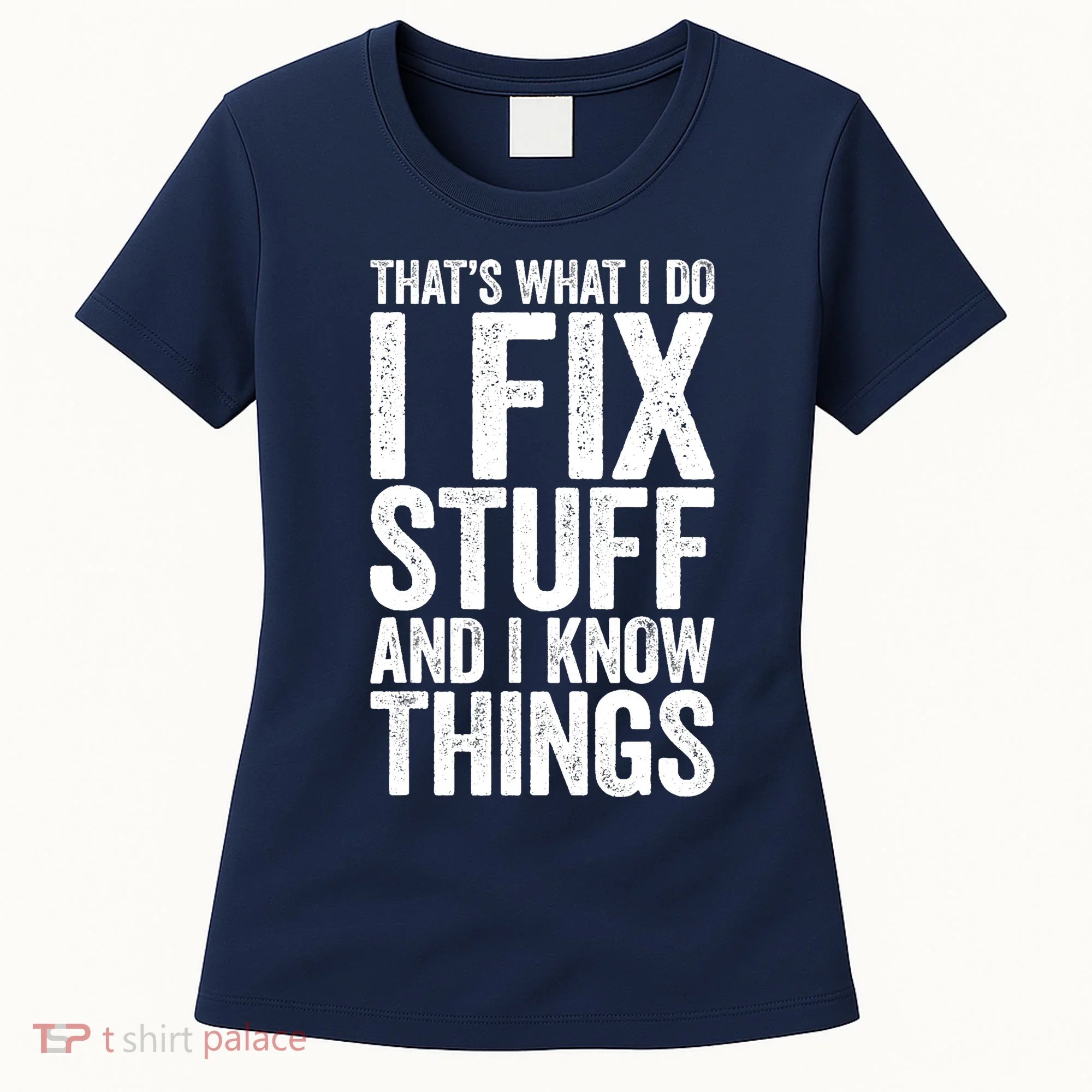 I Fix Stuff And I Know Things Mechanic Women's T-Shirt