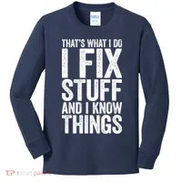 I Fix Stuff And I Know Things Mechanic Kids Long Sleeve Shirt thumb 0