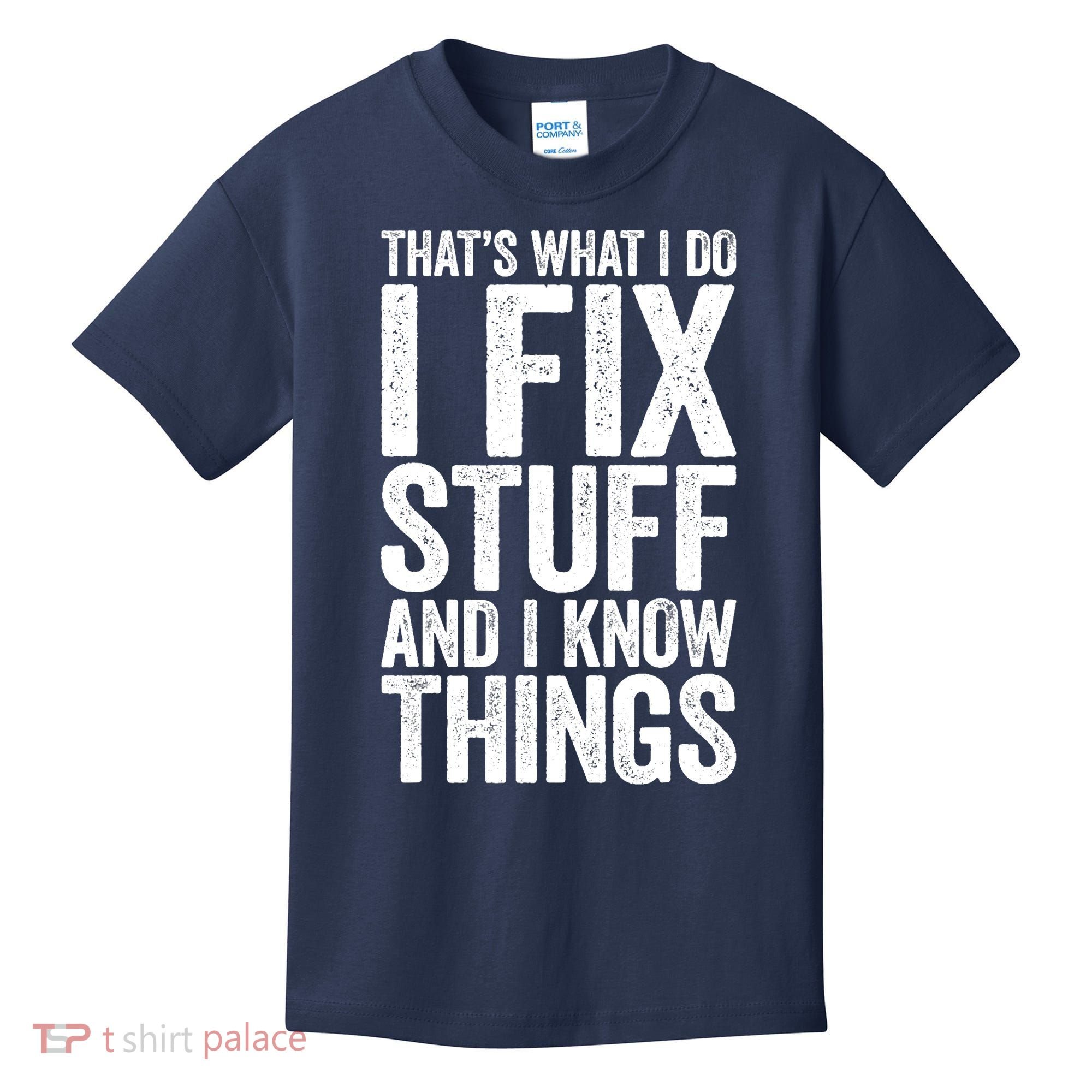 I Fix Stuff And I Know Things Mechanic Kids T-Shirt