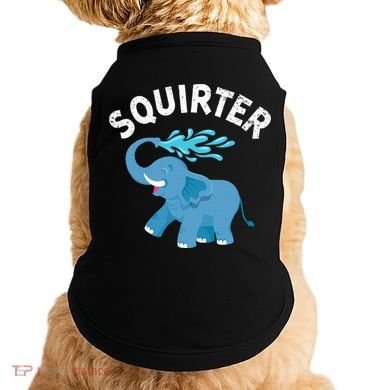 Inappropriate Funny Squirter Embarrassing Doggie Tank