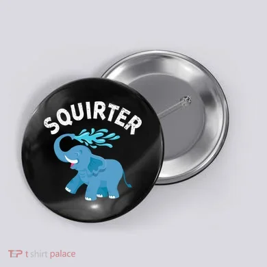 Inappropriate Funny Squirter Embarrassing Button