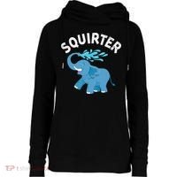 Inappropriate Funny Squirter Embarrassing Womens Funnel Neck Pullover Hood thumb 0