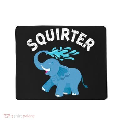 Inappropriate Funny Squirter Embarrassing Mousepad