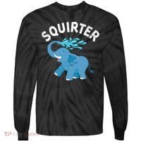 Inappropriate Funny Squirter Embarrassing Tie-Dye Long Sleeve Shirt thumb 0