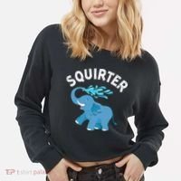 Inappropriate Funny Squirter Embarrassing Cropped Pullover Crew thumb 2