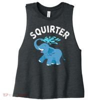 Inappropriate Funny Squirter Embarrassing Women's Racerback Cropped Tank thumb 0