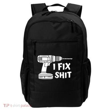 I Fix Shit Meaningful Gift Handy Fixed It Tools Mr Fix It Funny Great Gift Backpack