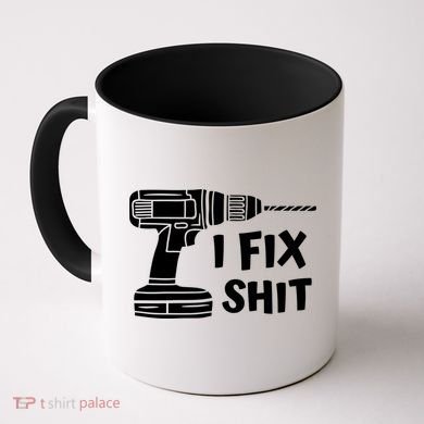 I Fix Shit Meaningful Gift Handy Fixed It Tools Mr Fix It Funny Great Gift Coffee Mug
