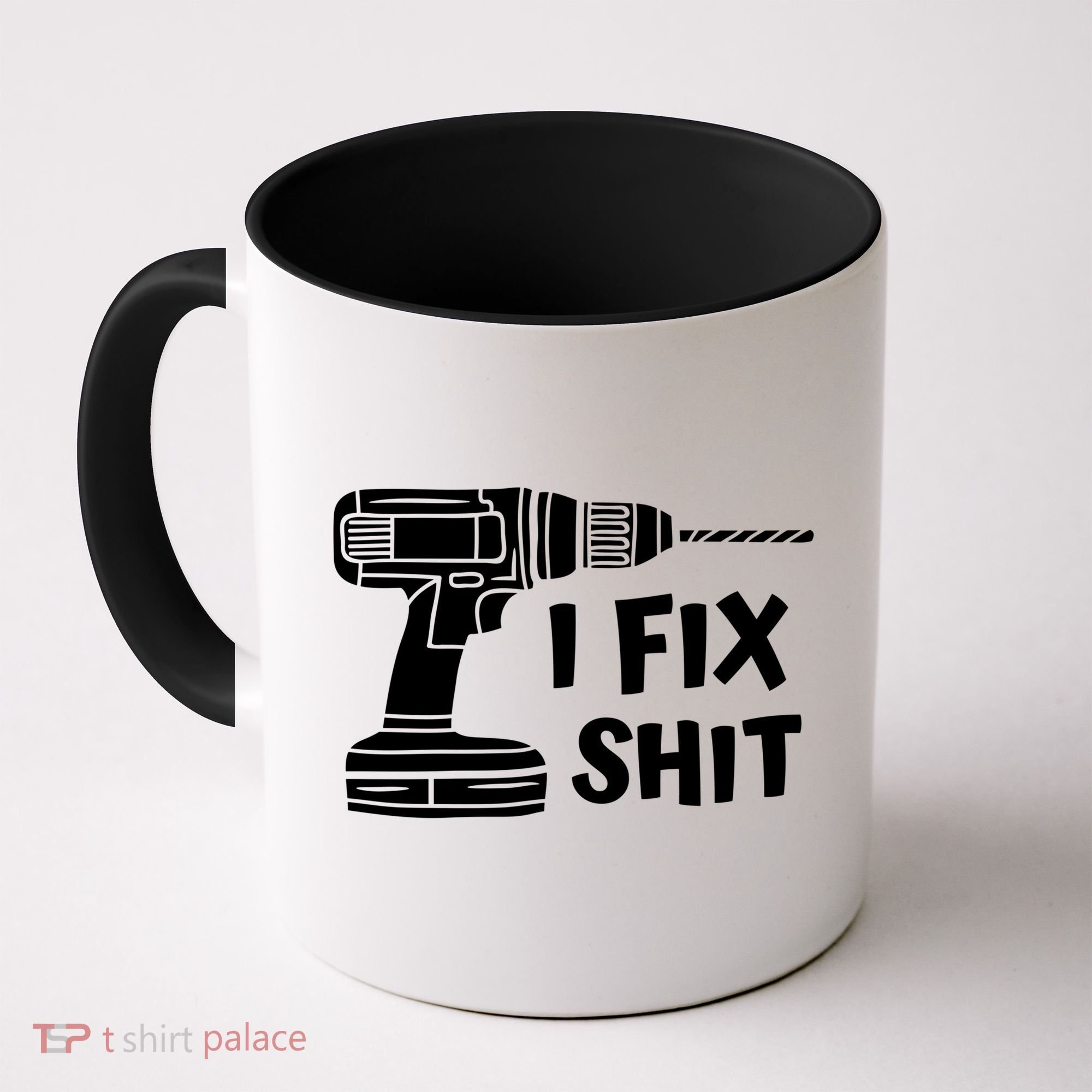 I Fix Shit Meaningful Gift Handy Fixed It Tools Mr Fix It Funny Great Gift Coffee Mug