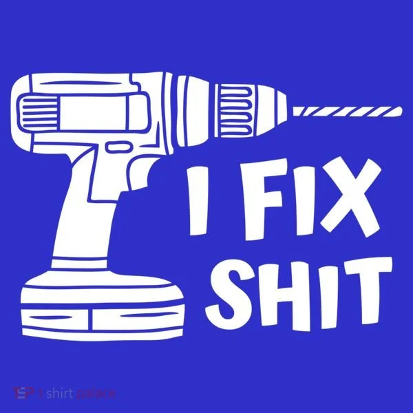 I Fix Shit Meaningful Gift Handy Fixed It Tools Mr Fix It Funny Great Gift T-Shirt