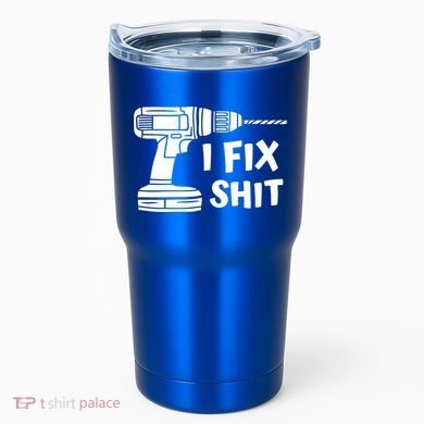 I Fix Shit Meaningful Gift Handy Fixed It Tools Mr Fix It Funny Great Gift Tumbler
