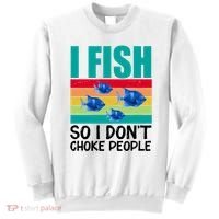 I Fish So I Don't Choke People Funny Fishing Sweatshirt thumb 0