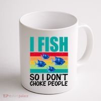 I Fish So I Don't Choke People Funny Fishing Coffee Mug thumb 1