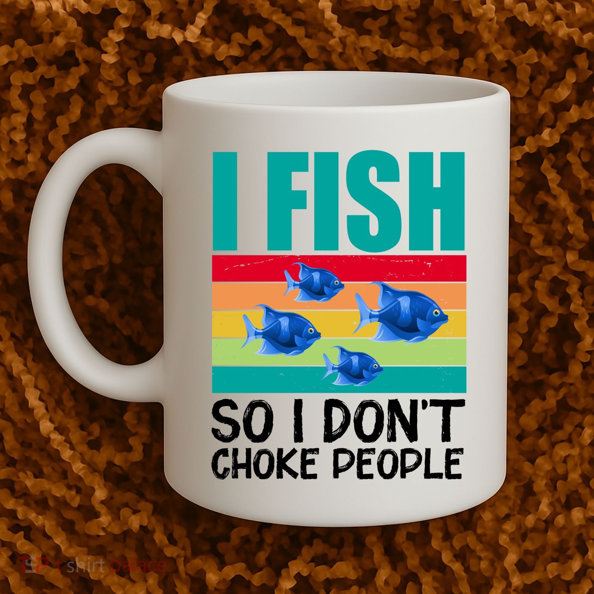 I Fish So I Don't Choke People Funny Fishing Coffee Mug