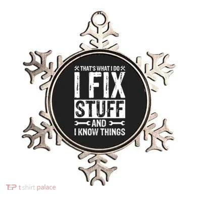 I Fix Stuff And I Know Things Graphic Print Ornament