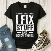 I Fix Stuff And I Know Things Graphic Print Women's T-Shirt thumb 3
