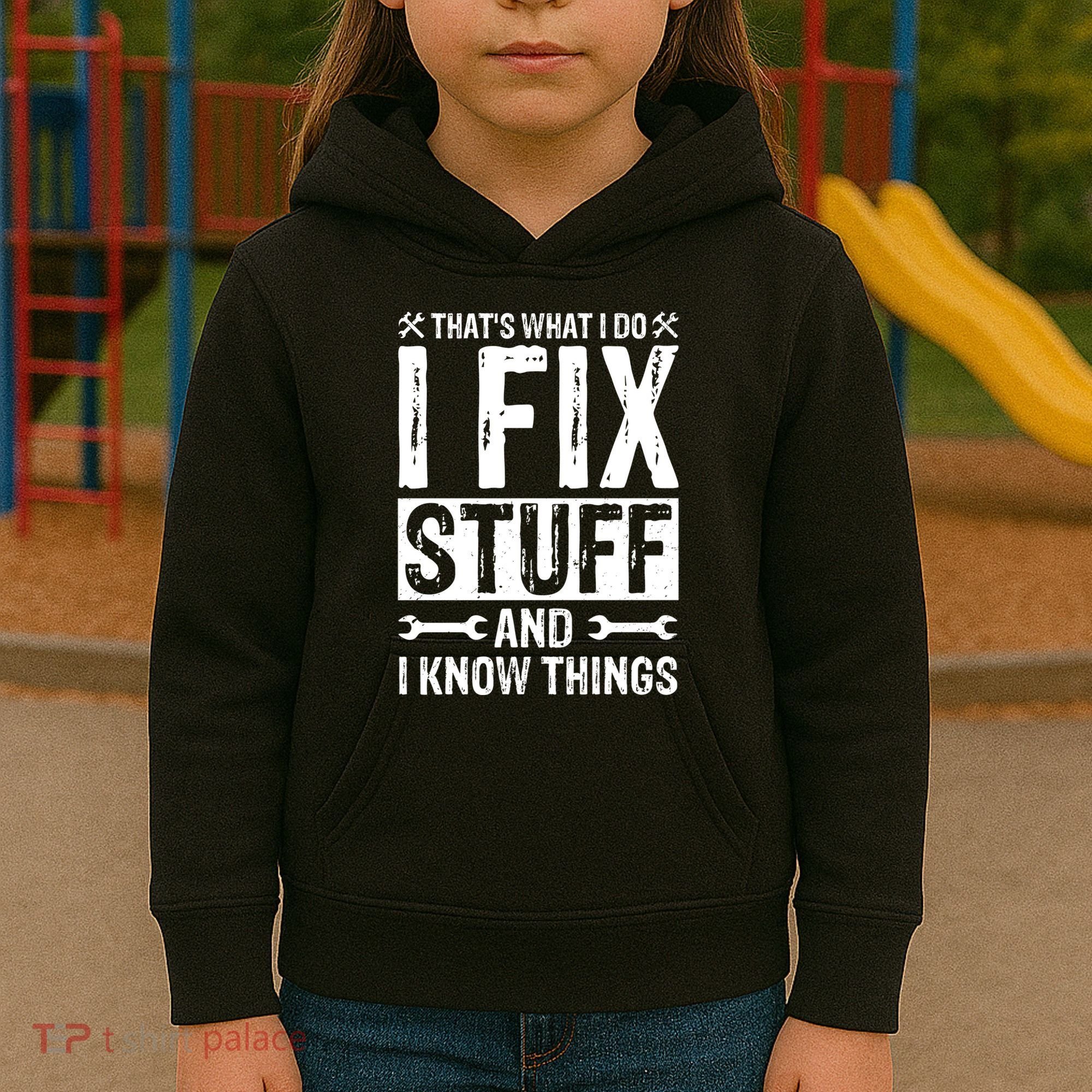 I Fix Stuff And I Know Things Graphic Print Kids Hoodie