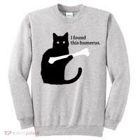 I FOUND THIS HUMERUS Tall Sweatshirt thumb 0